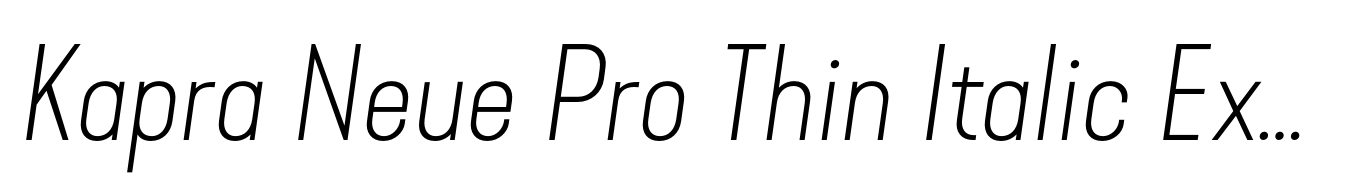 Kapra Neue Pro Thin Italic Expanded